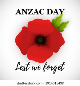 Vector Banner for Anzac Day. Illustration of Big Red 3d Poppy at the Center. Text Lest We Forget. Isolated on White Background.