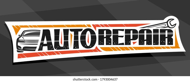 Vector banner for Auto Repair, decorative cut paper sign board with simple outline vehicle and metal wrench, badge with unique lettering for words auto repair on gray abstract background.