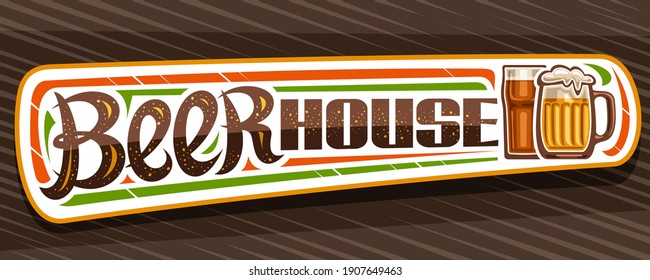 Vector banner for Beer House, white decorative sign board with illustration of full beer mug with froth and dark highball, unique brush lettering for words beer house on brown abstract background.