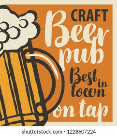 Vector banner for the best beer pub in town with craft beer on tap. Illustration with inscriptions and a full glass of frothy beer in a retro style