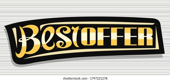 Vector banner for Best Offer, dark decorative badge for black friday or cyber monday sale with unique hand written lettering for words best offer on grey striped background.