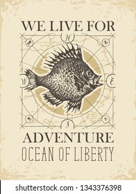 Vector banner with big hand-drawn fish on the background of old map in retro style. Illustration on the theme of travel, adventure and discovery with words We live for adventure