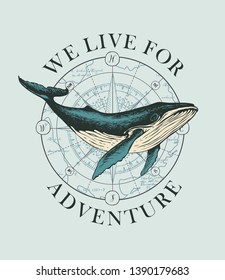 Vector banner with big hand-drawn whale on the background of wind rose and old map in retro style. Illustration on the theme of travel, adventure and discovery with words We live for adventure