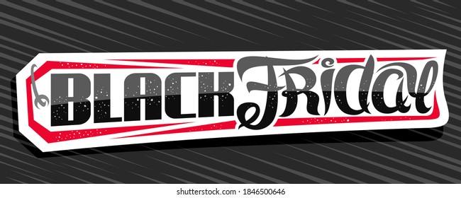 Vector banner for Black Friday, decorative sign board with unique brush lettering for words black friday, abstract modern concept for special sale, trendy design badge for advertising online store.