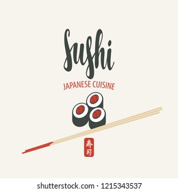 Vector banner with calligraphic inscription Sushi, drawn sushi and chopsticks on a light background. Hieroglyph Sushi. Japanese cuisine