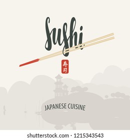 Vector banner with calligraphic inscription Sushi and chopsticks on a background on japanese landscape with pagoda. Hieroglyph Sushi. Japanese cuisine