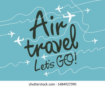 Vector banner or card on the theme of air travel in cartoon style. Flat illustration with handwritten inscriptions, airplanes and dotted trajectories on the background of blue sky.