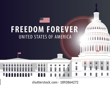 Vector Banner Or Card With Words Freedom Forever And Image Of The US Capitol Building In Washington DC, Close Up On A Dark Background With Glare. American National Landmark.