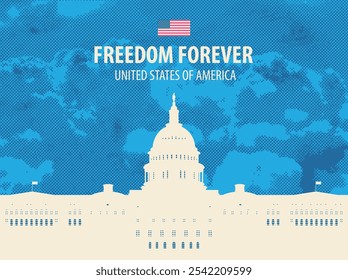 Vector banner or card with the words Freedom forever and image of the US Capitol building in Washington, DC. The Western facade of the Capitol. Retro-style illustration of the American landmark