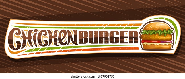 Vector banner for Chicken Burger, decorative voucher with illustration of burger with grill steak and vegetables in sesame bun, horizontal sticker with unique brush lettering for words chicken burger.