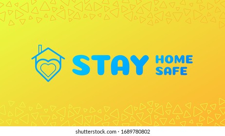 Vector banner. Concept: Stay home, safe, protected against the coronavirus pandemic. COVID-19. Abstract house with the inscription on a yellow gradient background.