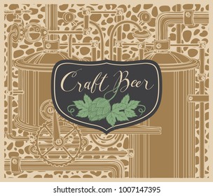 Vector banner for craft beer and brewery, with a handwritten inscription and hops on the background illustration of the production line of the brewery in retro style