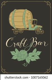 Vector banner for craft beer with a handwritten inscription, hops and a retro truck car with a big wooden barrel in frame with curls on black background