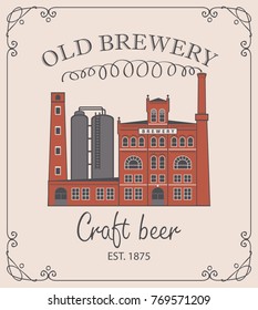 Vector banner for craft beer with image of the building of the old brewery and the inscription in a retro style in curly frame