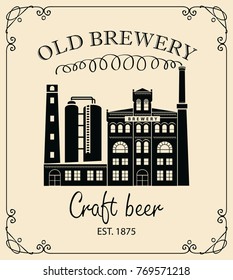 Vector banner for craft beer with image of the building of the old brewery and the inscription in a retro style in curly frame