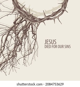 Vector banner with crown of thorns and roots on a beige background. Catholic and Christian symbol. Conceptual religious illustration with the words Jesus died for our sins