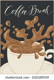 Vector banner with a cup of coffee, coffee splashes and handwritten inscription Coffee Break in retro style.