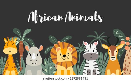 Vector banner with cute African animals. Wild animals in tropical plants.  Zebra, lion, giraffe, antelope and rhinoceros in flat cartoon style on black background. 