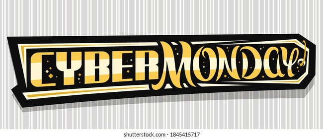 Vector Banner For Cyber Monday, Decorative Horizontal Sign Board With Unique Lettering For Words Cyber Monday, Abstract Modern Concept For Special Sale, Trendy Design Coupon For Online Hi Tech Store.