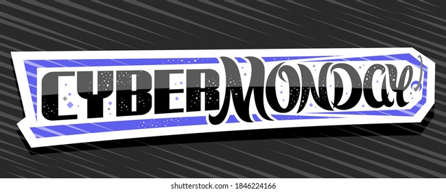 Vector Banner For Cyber Monday, Decorative Horizontal Sign Board With Unique Lettering For Words Cyber Monday, Abstract Modern Concept For Special Sale, Trendy Design Coupon For Online Hi Tech Store.