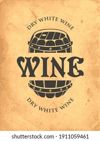 Vector banner for dry white wine. Decorative illustration, emblem, logo, label or flyer with a big wooden beer barrel and inscriptions in retro style on an old paper background