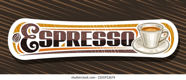 Vektorbanner für Espresso-Kaffee, Illustration einer einzelnen Glastasse mit Kaffeetrink auf Teller, weiße dekorative horizontale Schilder mit einzigartigem Pinselstrich für braunen Espresso für Kaffeehäuser