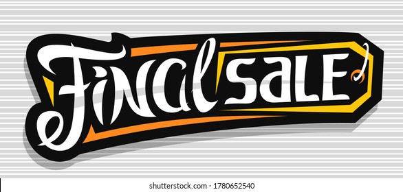 Banner vectorial para venta final, etiqueta de precio decorativo oscuro para la venta de viernes negro o ciberlunes con una única letra manuscrita para las palabras venta final sobre fondo gris abstracto.