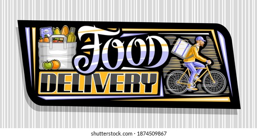 Vector banner for Food Delivery, black decorative signage with illustration of bag with groceries, apple and orange, riding bicyclist with delivery backpack, unique lettering for words food delivery.