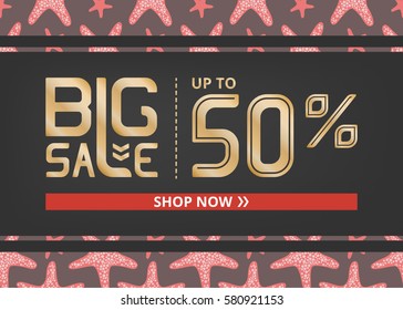 Vector banner with gold lettering big sale up to fifty percent shop now and red starfish