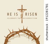 Vector banner or greeting card on the Easter theme with words He is risen, Celebrate the Resurrection. Religious illustration with crucifixion of Jesus Christ and a crown of thorns on light background