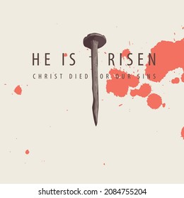 Cartel vectorial o tarjeta de saludo sobre el tema de Pascua y Viernes Santo con palabras Ha subido, Cristo murió por nuestros pecados. Ilustración religiosa con un clavo y gotas rojas de sangre en un fondo claro