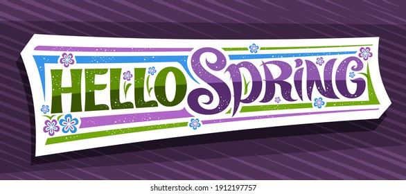 Vector banner Hello Spring, cut paper greeting card with unique calligraphic font and decorative stripes, illustration of spring flowers, swirly handwritten lettering hello spring on purple background