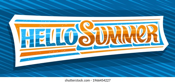 Vector banner Hello Summer, greeting card with curly calligraphic font, illustration of decorative art design waves, summer time concept with swirly hand written words hello summer on blue background.