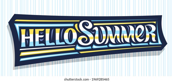 Vector banner Hello Summer, greeting card with curly calligraphic font, illustration of decorative art design waves, summer time concept with hand written yellow words hello summer on blue background.