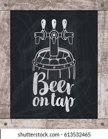 vector banner with inscriptions beer on tap and barrel of beer. Drawing chalk on a wooden board