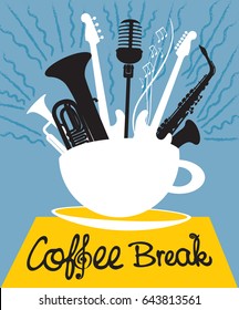 vector banner with inscriptions coffee break. Cup of coffee and saucer with different musical instruments