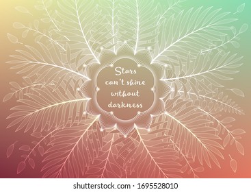 Banner vectorial con frase inspiradora, formato horizontal; Geometría sagrada espiritual; Mandala enmarcada con plantas y hojas de palma sobre fondo degradado; Yoga, meditación atenta y relajación.