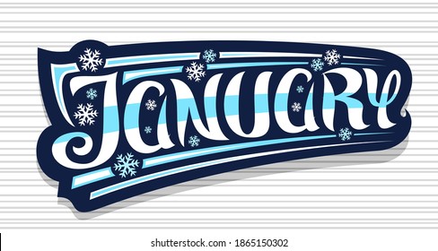 Vector banner for January, dark badge with unique curly calligraphic font, decorative art stripes and snow flakes, greeting card with swirly hand written lettering january on grey striped background.