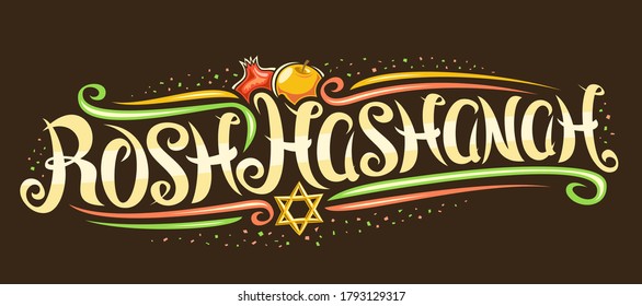 Vector banner for Jewish Rosh Hashanah, creative calligraphic font, cartoon apple and pomegranate, decorative art flourishes and confetti, greeting card with unique brush type for words rosh hashanah.