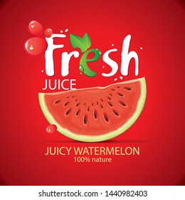 Vector banner or label for fresh watermelon juice with realistic watermelon slice, juice drops and large lettering Fresh on red background