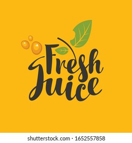 Vector banner, label or logo with calligraphic inscription Fresh juice with green leaves and juice drops on an orange background