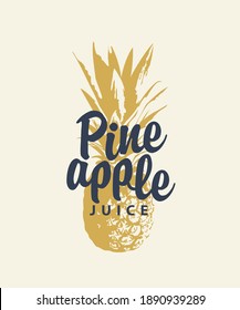 Vector banner or label for Pineapple juice with a ripe pineapple and a calligraphic lettering on a light background in retro style. Suitable for label, flyer, advertising poster, t-shirt design