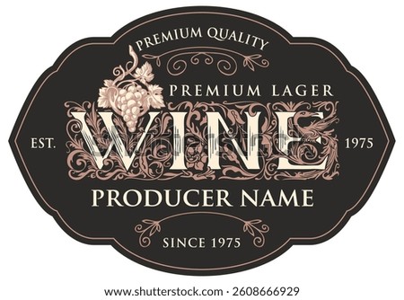 Vector banner or label for wine with hand-drawn ornate inscription and bunch of grapes in vintage style. Suitable for design element, logo, flyer, invitation, menu, wine list, emblem, sticker