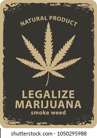 Vector Banner For Legalize Marijuana With Cannabis Leaf In Grunge Style. Natural Product Of Organic Hemp. Smoke Weed. Medical Cannabis Logo