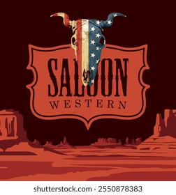 Vector banner with the logo of a Western saloon and a skull of bull with USA flag on background of scenic landscape with desert American prairies. Decorative illustration on theme of the Wild West