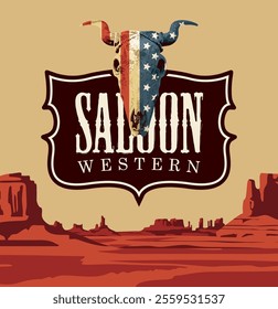 Vector banner with the logo of a Western saloon and a skull of bull with USA flag on background of scenic landscape with desert American prairies. Decorative illustration on theme of the Wild West