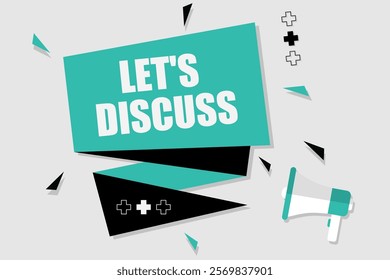 Vector banner. Megaphone with let's discuss speech bubble. Loudspeaker. Banner for business, marketing. Banner design vector illustration.