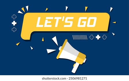 Vector banner. Megaphone with let's go speech bubble. Loudspeaker. Banner for business  marketing. Banner design vector illustration.