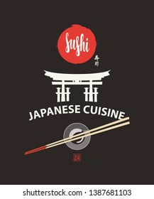 Vector banner or menu with a calligraphic inscription Sushi, torii gate and chopsticks on a bowl with soy sauce on the black background. Hieroglyph Sushi. Japanese cuisine