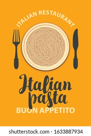 Vector banner or menu for Italian restaurant. Decorative illustration with Italian pasta, fork, knife and calligraphic inscription on a yellow background in retro style.